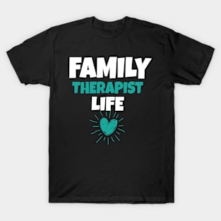 Family Therapist Life T-Shirt